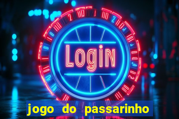 jogo do passarinho para ganhar dinheiro